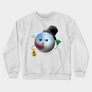 Plutocrat Crewneck Sweatshirt